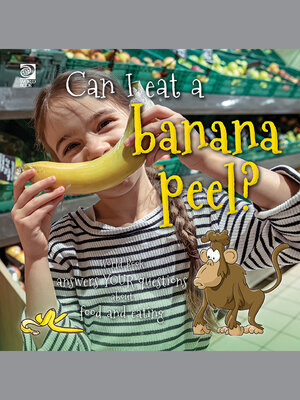 cover image of Can I eat a banana peel?